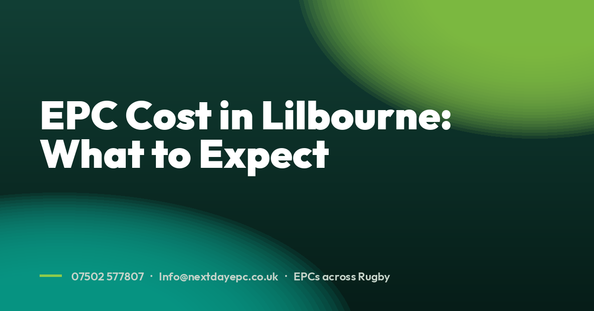 EPC Cost in Lilbourne: What to Expect