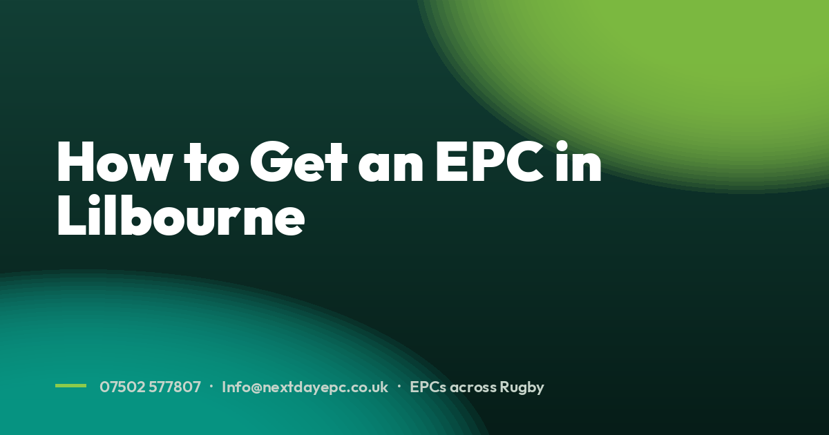 How to Get an EPC in Lilbourne