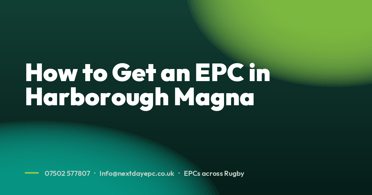 How to Get an EPC in Harborough Magna