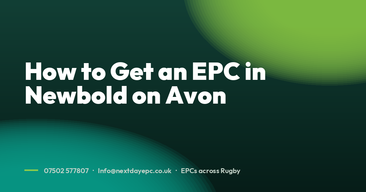 How to Get an EPC in Newbold on Avon